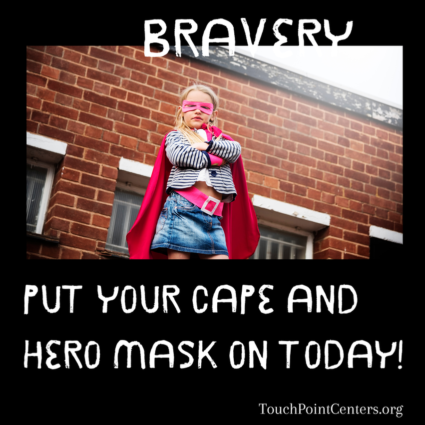 Bravery TouchPointCenters.org